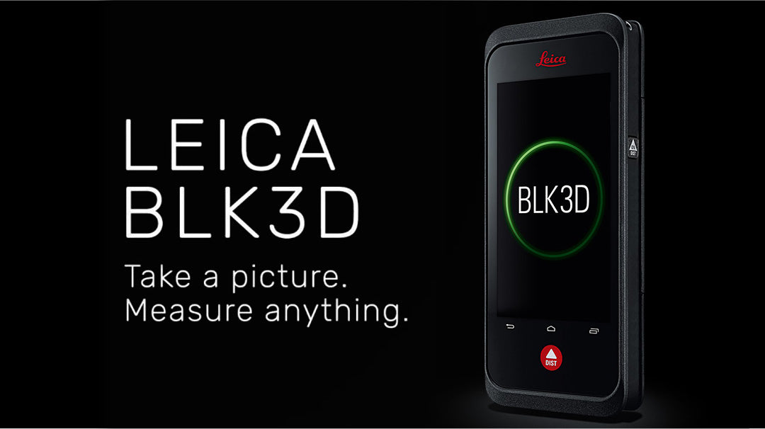 The Leica BLK3D - What Is It and Who Is It For?