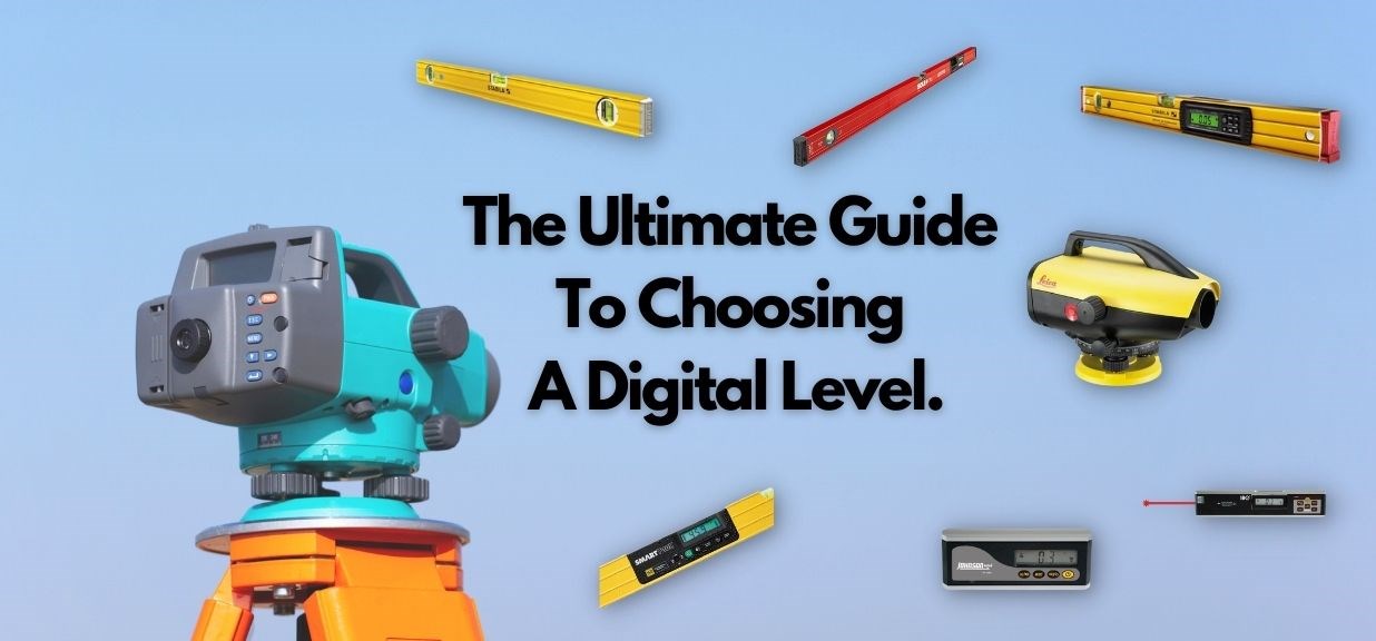 How To Choose A Digital Level: The Definitive Guide