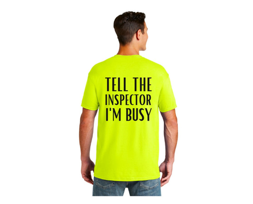 Tell The Inspector I’m Busy High Visibility XL T-Shirt